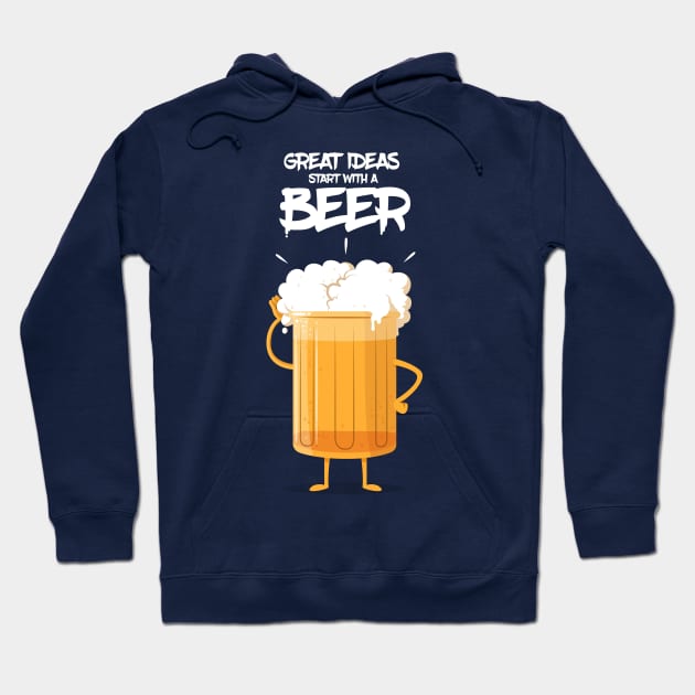 GREAT IDEAS START WITH A BEER Hoodie by ChrisHarrys